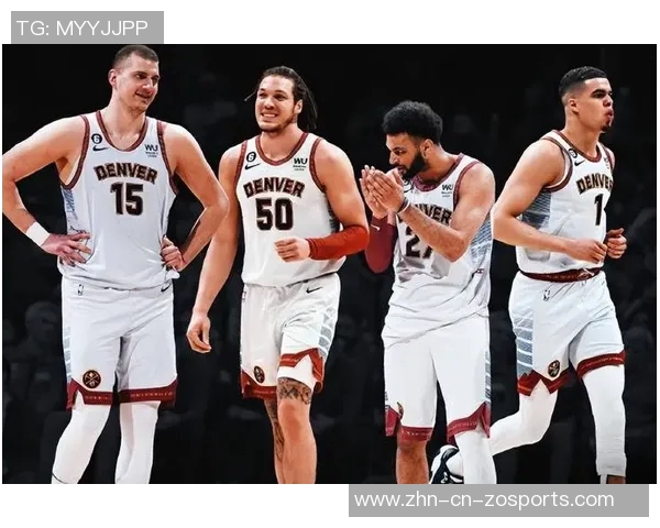 掘金队重金续约布劳恩约基奇体系助力未来五年阵容稳定